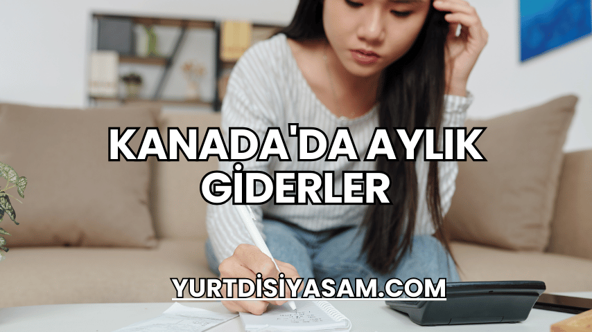 Kanada'da Aylık Giderler