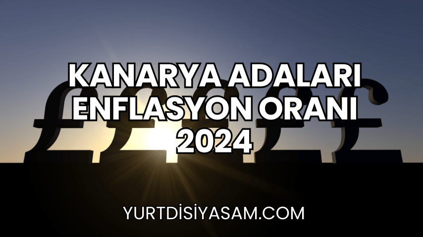 Kanarya Adaları Enflasyon Oranı 2024