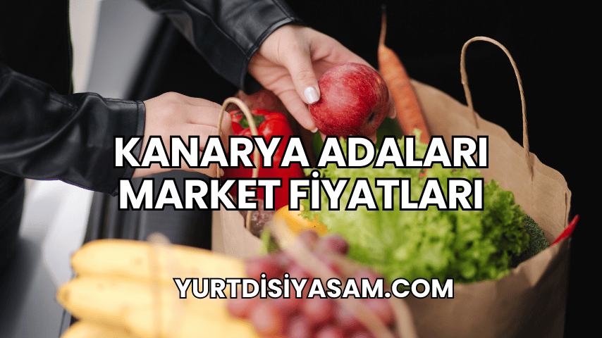 Kanarya Adaları Market Fiyatları