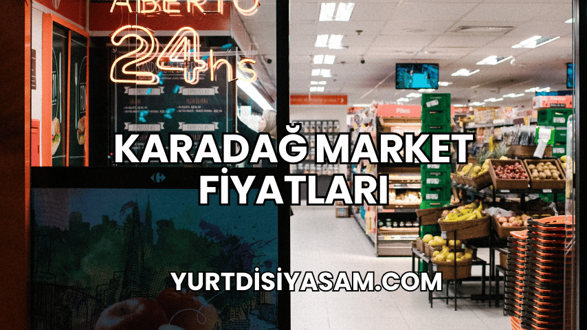 Karadağ Market Fiyatları