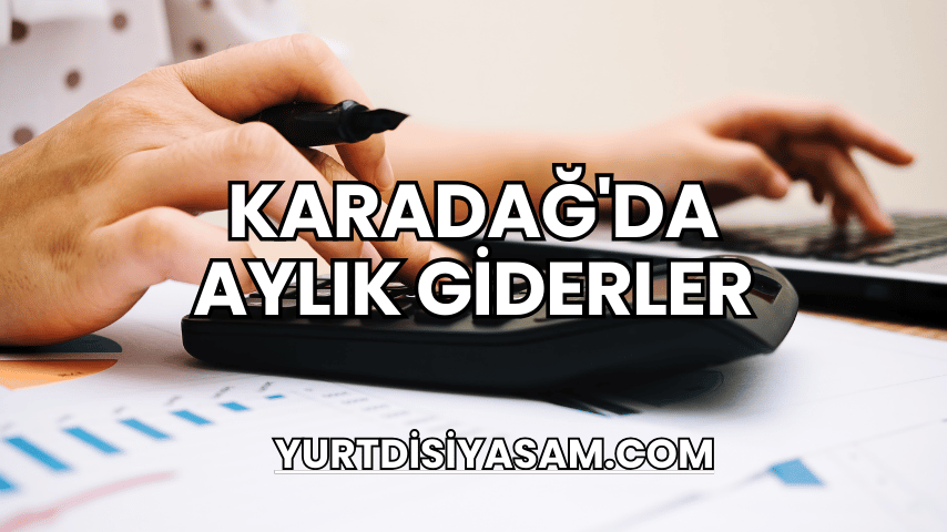 Karadağ'da Aylık Giderler