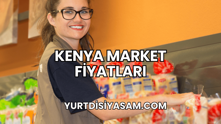 Kenya Market Fiyatları