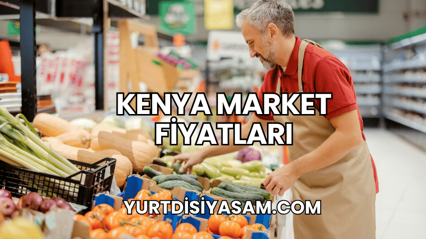 Kenya Market Fiyatları