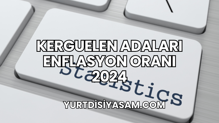 Kerguelen Adaları Enflasyon Oranı 2024