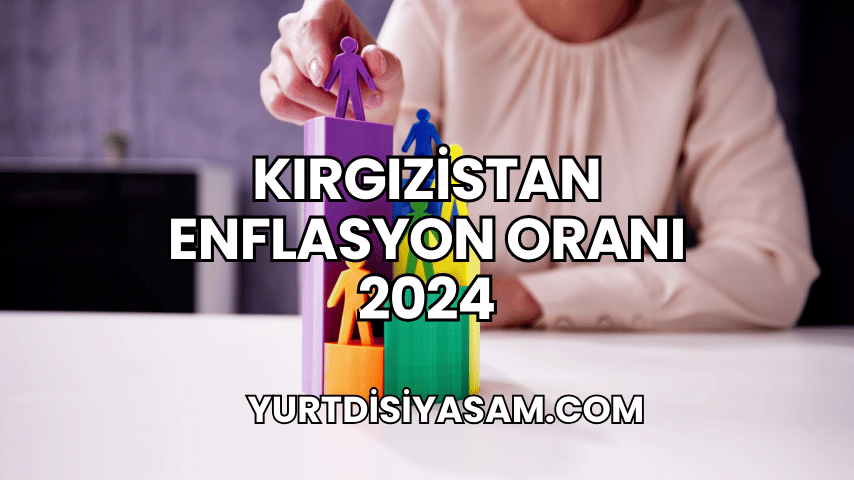 Kırgızistan Enflasyon Oranı 2024