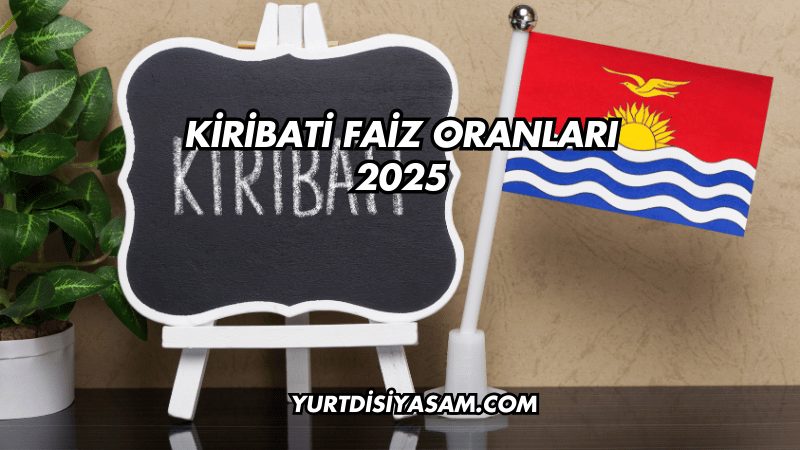 Kiribati Faiz Oranları 2025