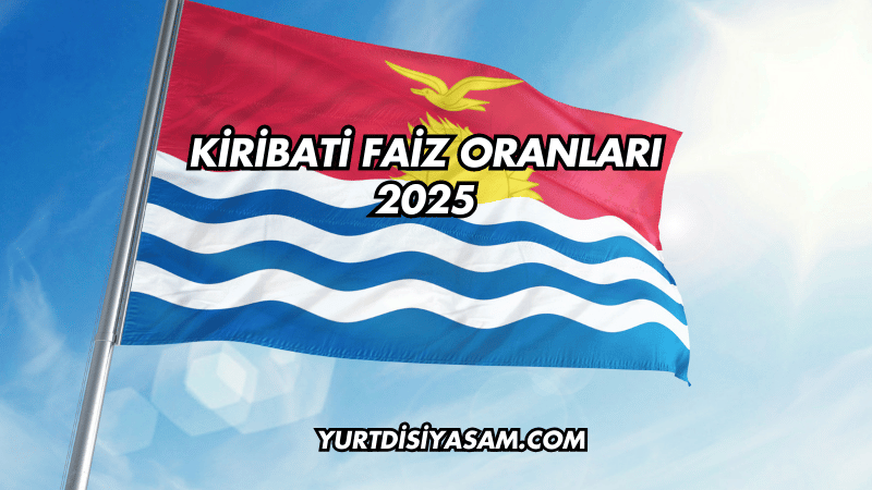 Kiribati Faiz Oranları 2025