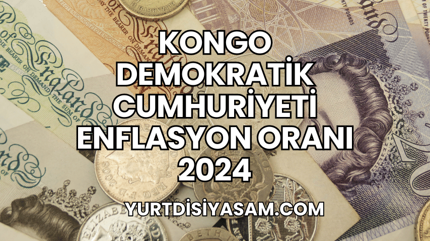 Kongo Demokratik Cumhuriyeti Enflasyon Oranı 2024