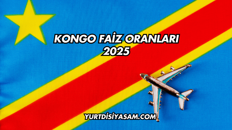 Kongo Faiz Oranları 2025