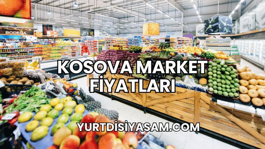 Kosova Market Fiyatları