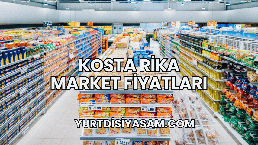 Kosta Rika Market Fiyatları