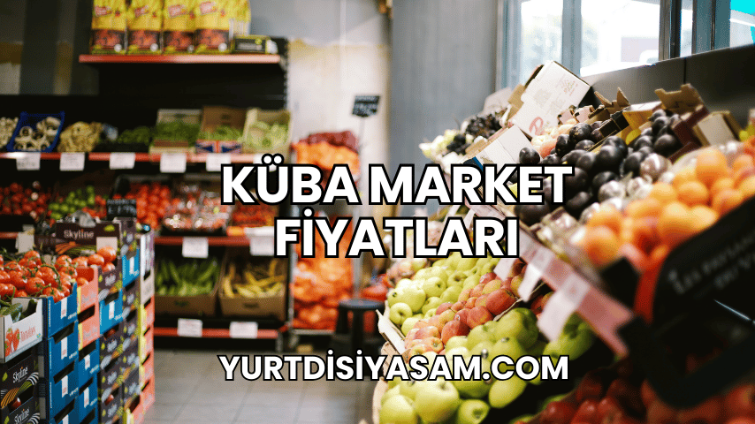 Küba Market Fiyatları