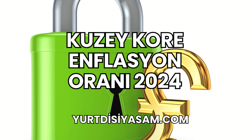 Kuzey Kore Enflasyon Oranı 2024