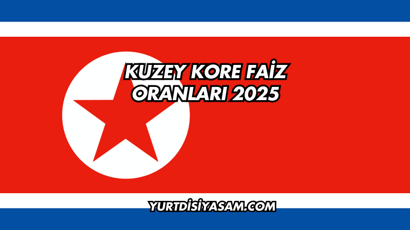 Kuzey Kore Faiz Oranları 2025