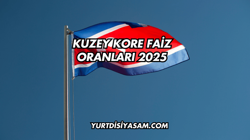 Kuzey Kore Faiz Oranları 2025