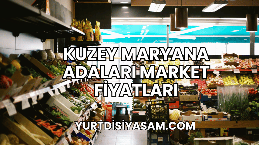 Kuzey Maryana Adaları Market Fiyatları