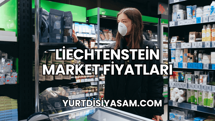 Liechtenstein Market Fiyatları