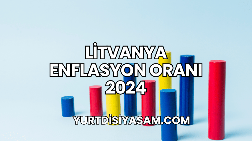 Litvanya Enflasyon Oranı 2024