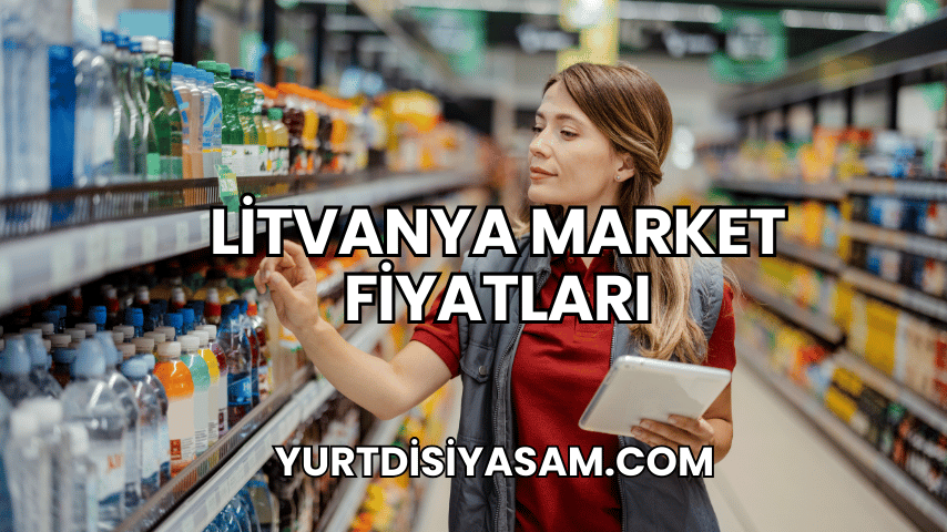 Litvanya Market Fiyatları