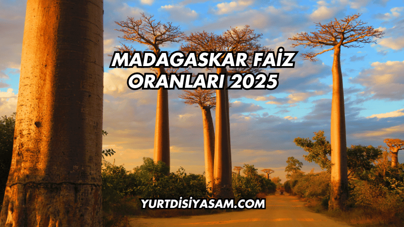 Madagaskar Faiz Oranları 2025