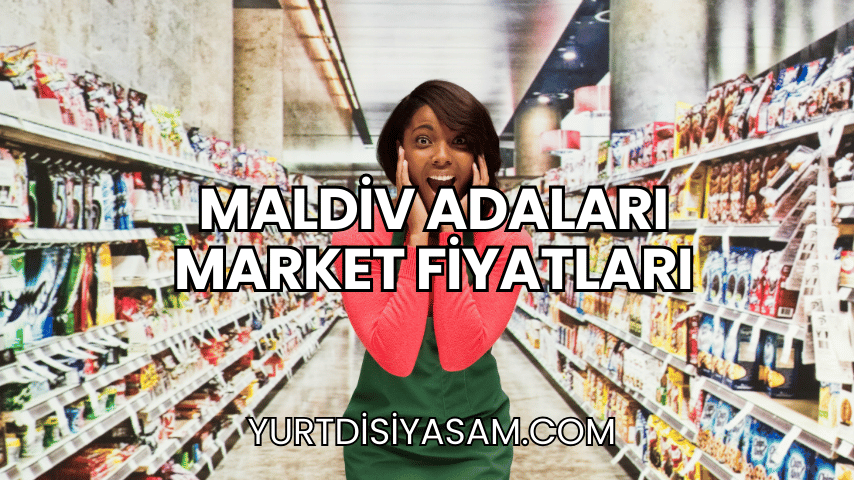 Maldiv Adaları Market Fiyatları