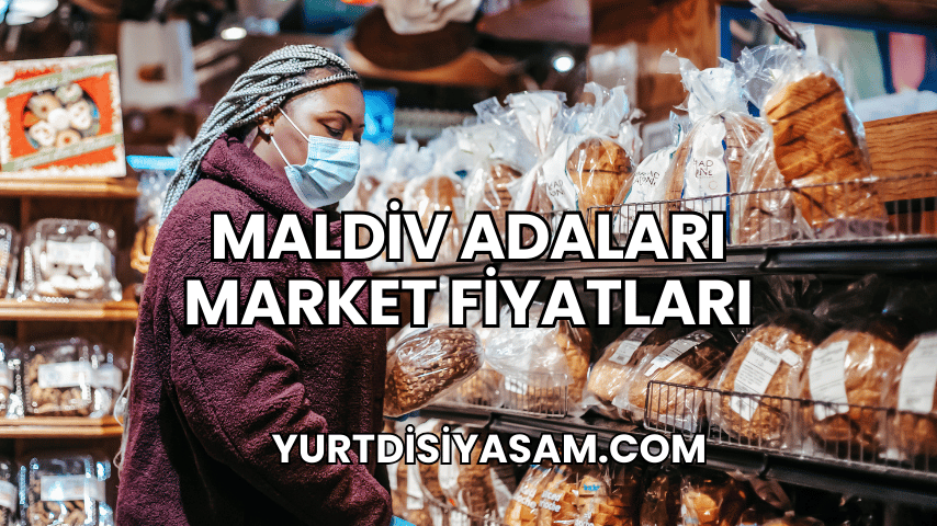 Maldiv Adaları Market Fiyatları