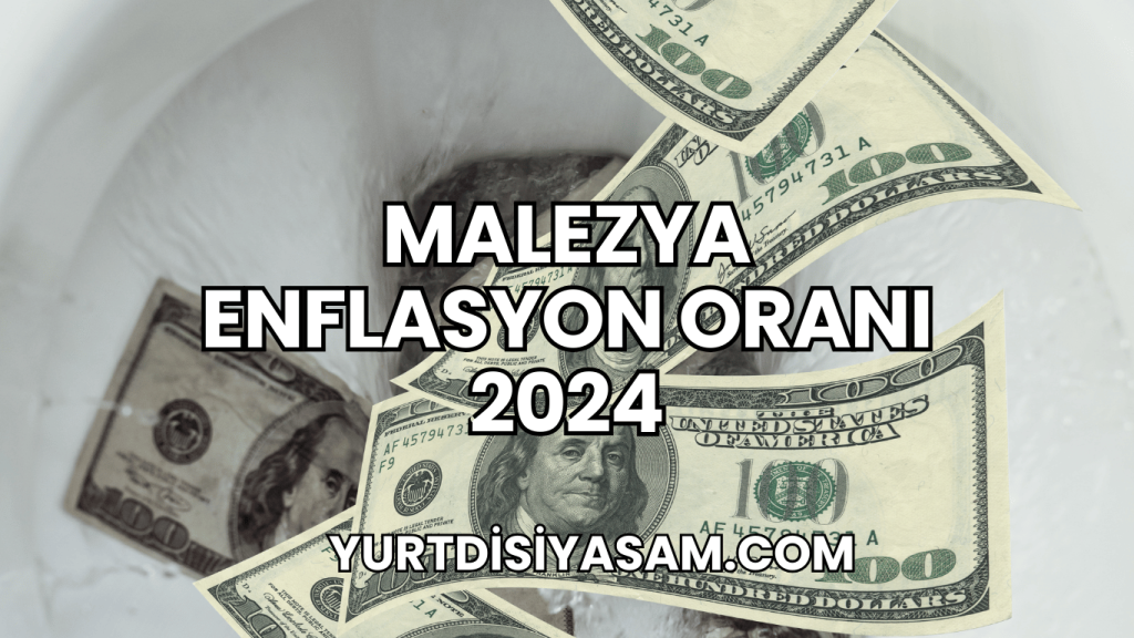 Malezya Enflasyon Oranı 2024