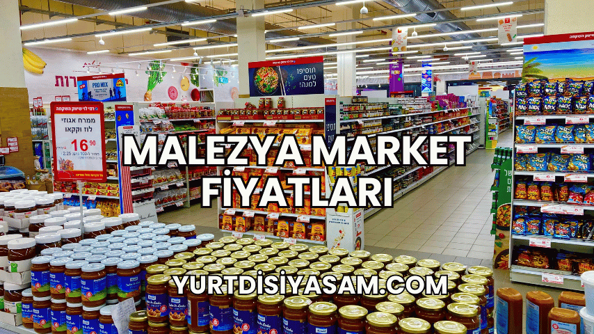 Malezya Market Fiyatları