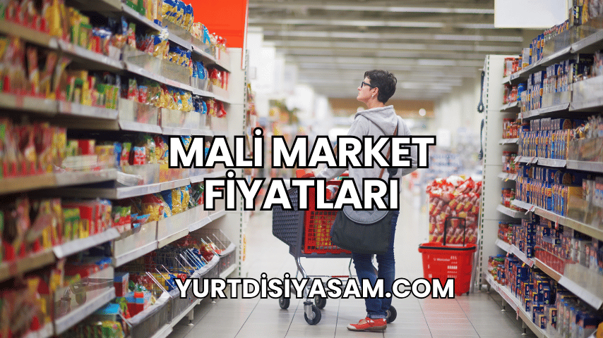 Mali Market Fiyatları