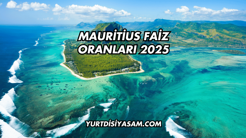 Mauritius Faiz Oranları 2025