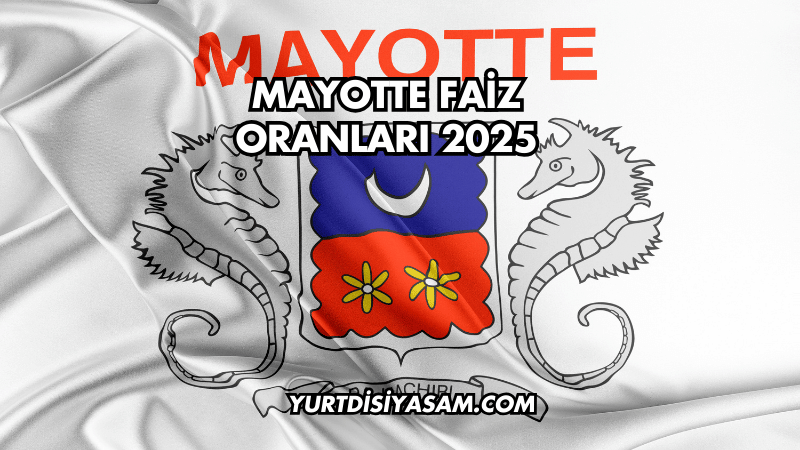 Mayotte Faiz Oranları 2025