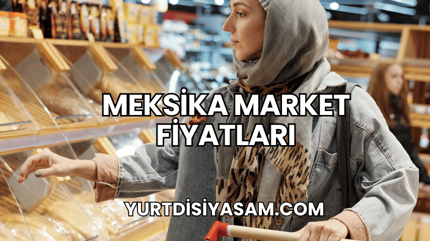 Meksika Market Fiyatları