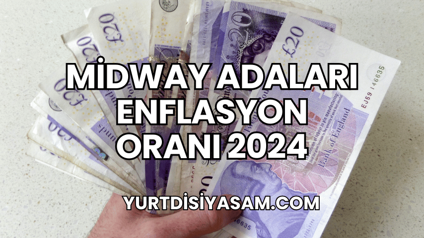 Midway Adaları Enflasyon Oranı 2024