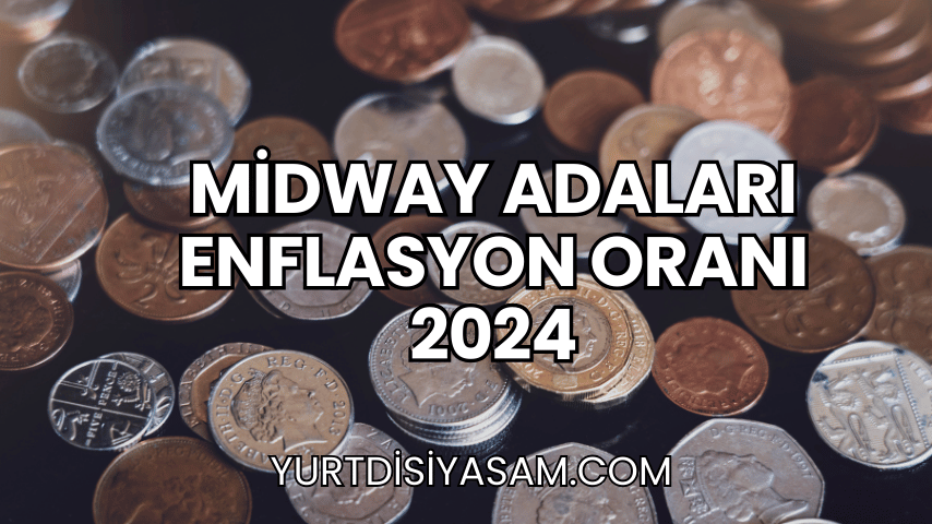 Midway Adaları Enflasyon Oranı 2024