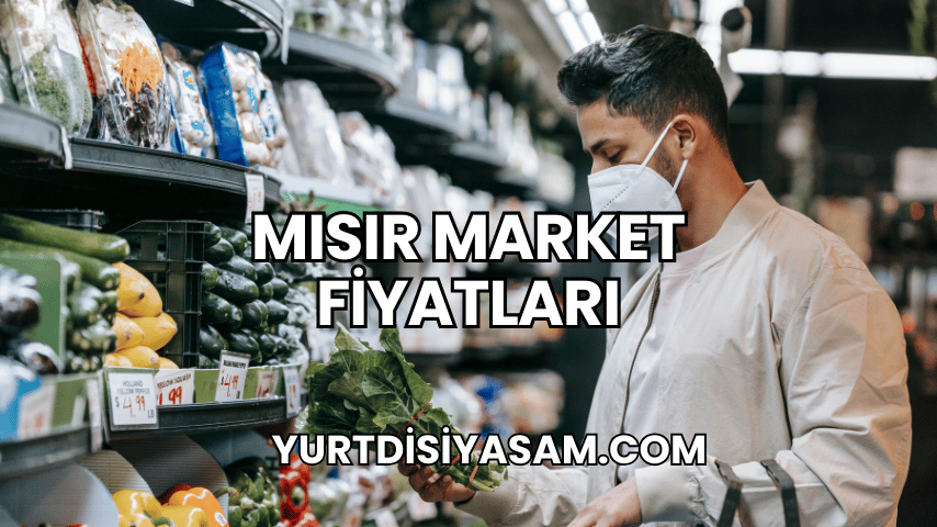 Mısır Market Fiyatları