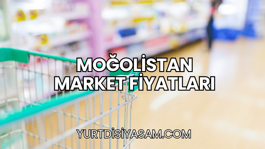 Moğolistan Market Fiyatları