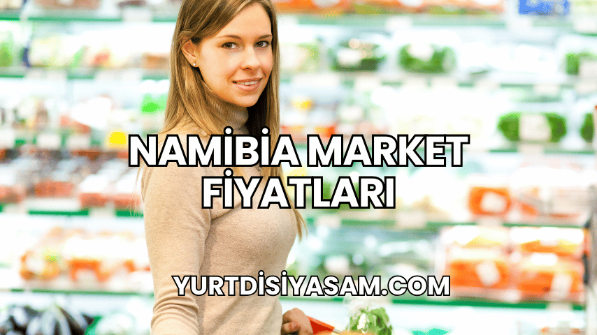 Namibia Market Fiyatları