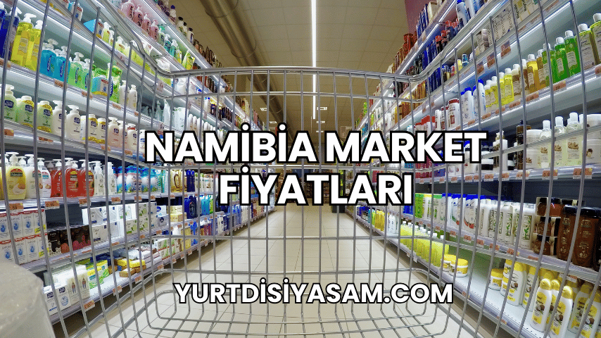 Namibia Market Fiyatları