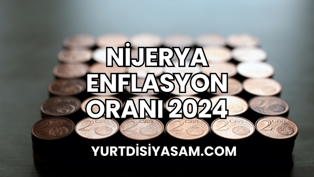 Nijerya Enflasyon Oranı 2024