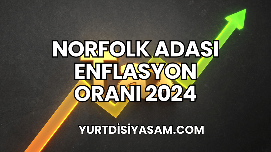 Norfolk Adası Enflasyon Oranı 2024