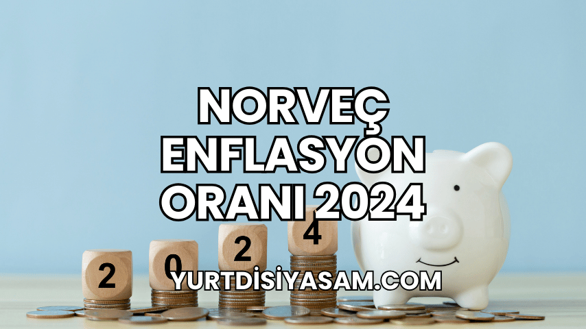 Norveç Enflasyon Oranı 2024