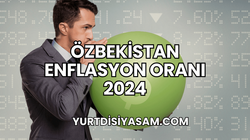 Özbekistan Enflasyon Oranı 2024