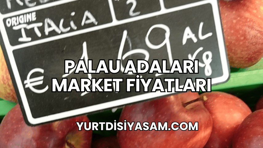 Palau Adaları Market Fiyatları