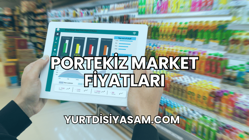 Portekiz Market Fiyatları