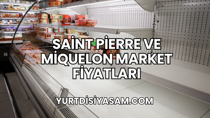 Saint Pierre ve Miquelon Market Fiyatları