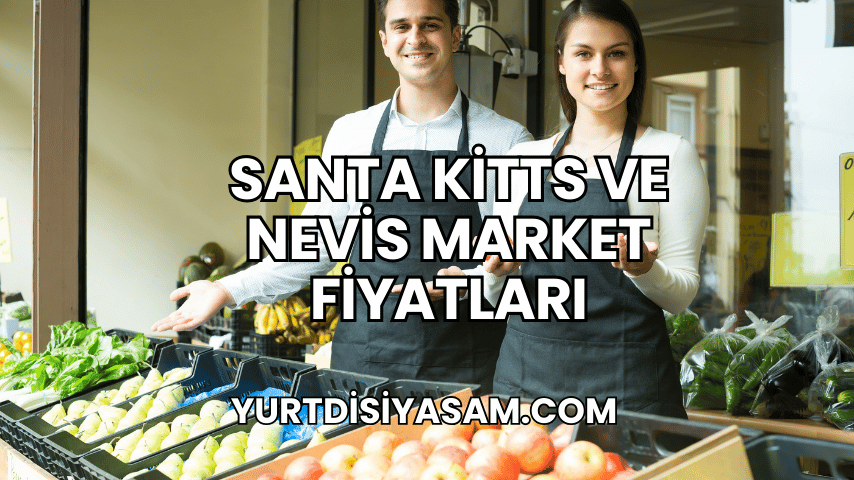 Santa Kitts ve Nevis Market Fiyatları