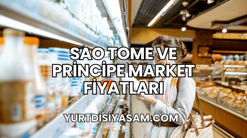 Sao Tome ve Principe Market Fiyatları