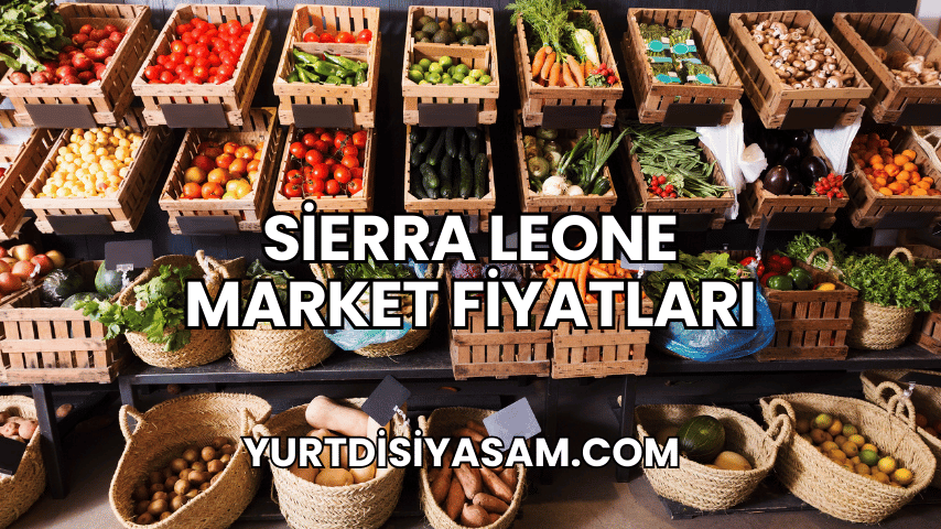 Sierra Leone Market Fiyatları