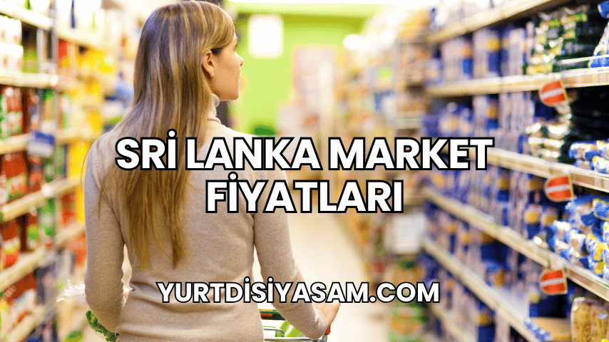 Sri Lanka Market Fiyatları