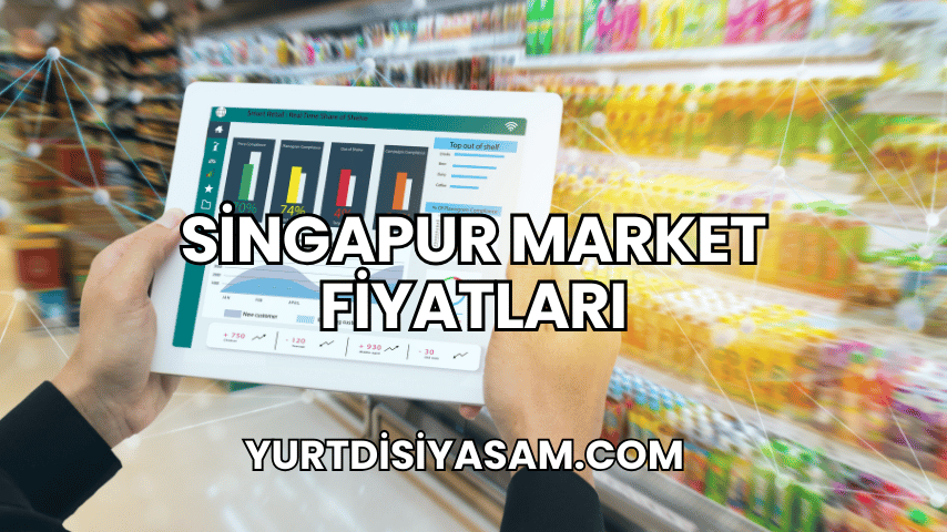 Singapur Market Fiyatları